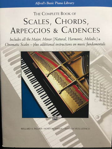 Alfred's Basic Piano Library The Complete Book of Scales, Chords, Arpeggios & Cadences
