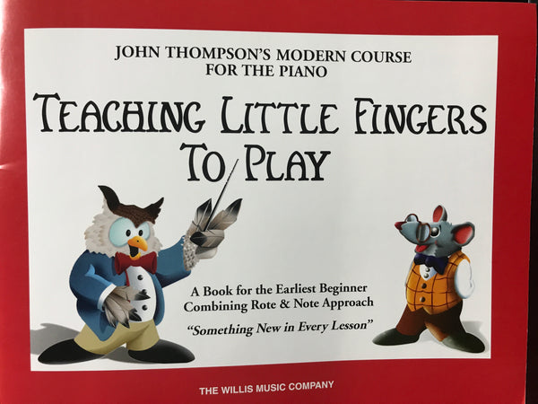 John Thompson Teaching Little Fingers to Play